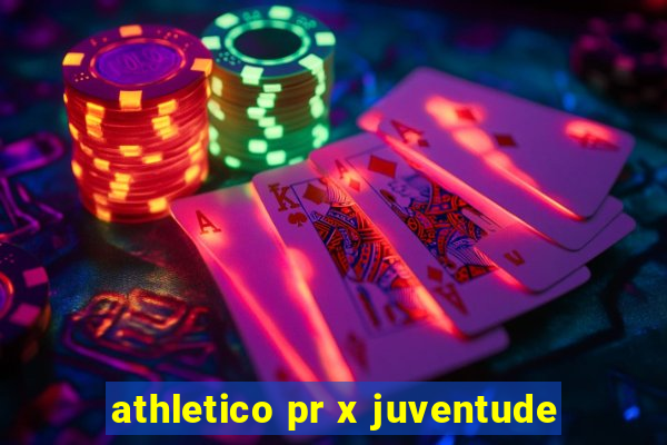 athletico pr x juventude